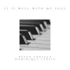 It Is Well With My Soul (feat. Dominique Cerejo) - Single album lyrics, reviews, download