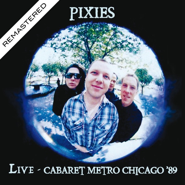 Live At The Cabaret Metro, Chicago '89 (Remastered)