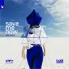 Save Me Now (feat. Moore) - Single album lyrics, reviews, download