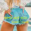 Who Are You - Single album lyrics, reviews, download