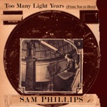 Sam Phillips - Too Many Light Years (From You to Here)