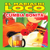 Cumbia Bonita - El Mariachi Loco