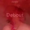 Debout - Single album lyrics, reviews, download