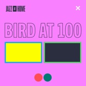 Bird at 100 (Jazz at Home) - EP artwork