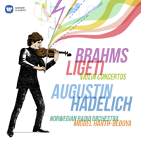 Augustin Hadelich, Norwegian Radio Orchestra & Miguel Harth-Bedoya - Brahms & Ligeti: Violin Concertos artwork