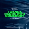 I Wanna Dance With Somebody - Single