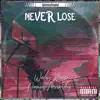 Never Lose - Single album lyrics, reviews, download