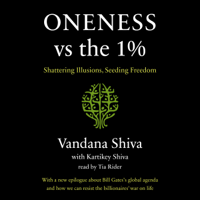 Vandana Shiva & Kartikey Shiva - Oneness vs. the 1%: Shattering Illusions, Seeding Freedom artwork