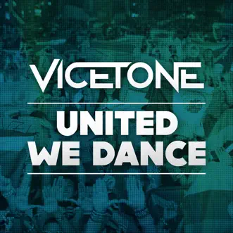 United We Dance (Radio Edit) by Vicetone song reviws