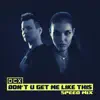 Don't U Get Me Like This (Speed Mix) - Single album lyrics, reviews, download