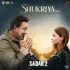 Shukriya (Rendition) [From "Sadak 2"] - Single album lyrics, reviews, download