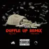 Duffle Up (feat. Teddy Grahams) [Remix] - Single album lyrics, reviews, download