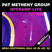 Offramp Live At the Mesa Centennial Hall, Az 26 Jul ‘82 (Remastered) - Pat Metheny Group