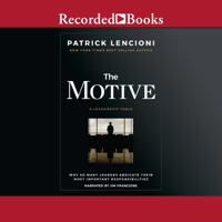 Patrick M. Lencioni - The Motive: Why So Many Leaders Abdicate Their Most Important Responsibilities artwork