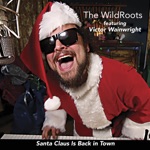 The Wildroots - Santa Claus Is Back in Town (feat. Victor Wainwright)