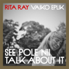 See pole nii - Rita Ray & Vaiko Eplik