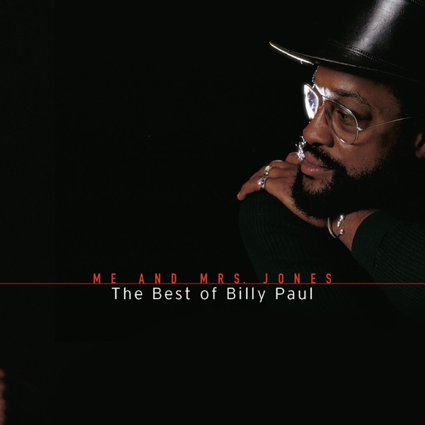 Me and Mrs. Jones - The Best of Billy Paul - Billy Paul