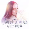 Hush Little World - Ashley Serena