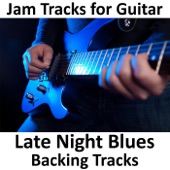 Jam Tracks for Guitar: Late Night Blues (Backing Tracks) artwork