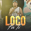 Loco por Ti - Single