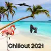 Chillout 2021 album lyrics, reviews, download