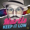 Martis - Keep It Low
