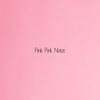 Pink Pink Noise - Single