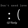 Don’t Need Love - Single