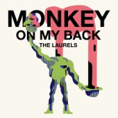The Laurels - Monkey on My Back