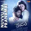 Nuvvu Na Pranamai (From "Kadal") - Single album lyrics, reviews, download