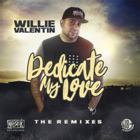 Willie Valentin - Dedicate My Love (The Remixes) artwork