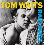 Tom Waits - Tango Till They're Sore