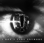 I Don't Care Anymore (Acoustic) - Single