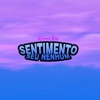 Sentimento Seu Nenhum - Single