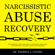 Narcissistic Abuse Recovery: Everything the Victims Need to Know to Healing After Hidden Abuse and Breaking Down Narcissism, Empaths and Codependency (Unabridged)