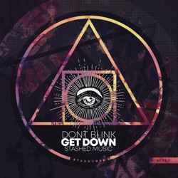 DONT BLINK - Get Down