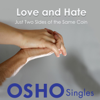 Love and Hate: Just Two Sides of the Same Coin (Original Recording) - Osho