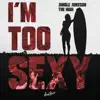 I'm Too Sexy - Single album lyrics, reviews, download