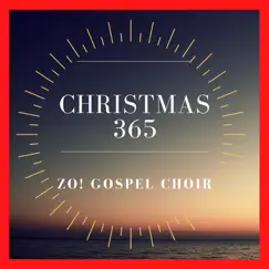 Christmas 365 - Single by ZO! Gospel Choir album reviews, ratings, credits
