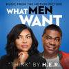 Think (From the Motion Picture "What Men Want") - H.E.R.