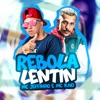 Rebola Lentin by Mc Jeffinho, Mc Kaio iTunes Track 1