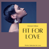 Fit for Love - Oriental Chillout Perfect Selection for Love - Various Artists