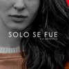 Solo Se Fue - Single