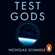 Nicholas Schmidle - Test Gods