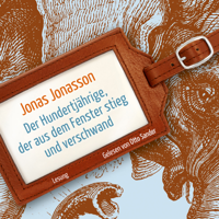 Jonas Jonasson - Der Hundertjährige, der aus dem Fenster stieg und verschwand artwork