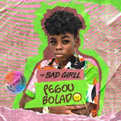 Pegou Bolado 150 Bpm - Single by MC Bad Girl album reviews, ratings, credits