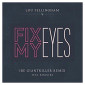 Fix My Eyes (feat. Renzo BA) [Ibe Giantkiller Remix] artwork