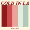 Cold in LA - Single album lyrics, reviews, download