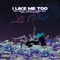 I Like Me Too (feat. Mickey Shiloh & Tommy Will) - SHFT lyrics