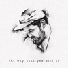 The Way That You Used To - Single